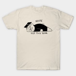 Not this year_bear T-Shirt